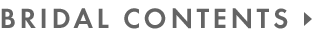 BRIDAL CONTENTS