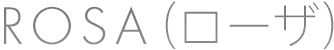 ROSA（ローザ）｜